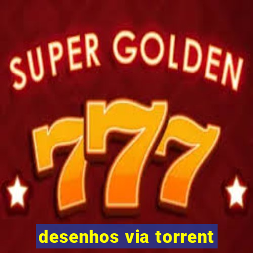 desenhos via torrent
